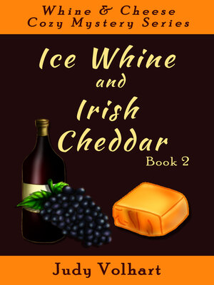 cover image of Ice Whine and Irish Cheddar
